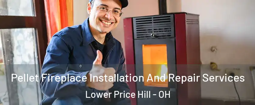 Pellet Fireplace Installation And Repair Services Lower Price Hill - OH