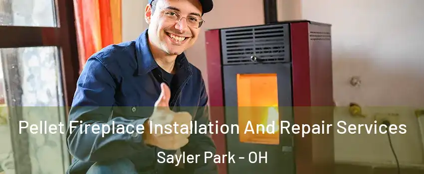 Pellet Fireplace Installation And Repair Services Sayler Park - OH