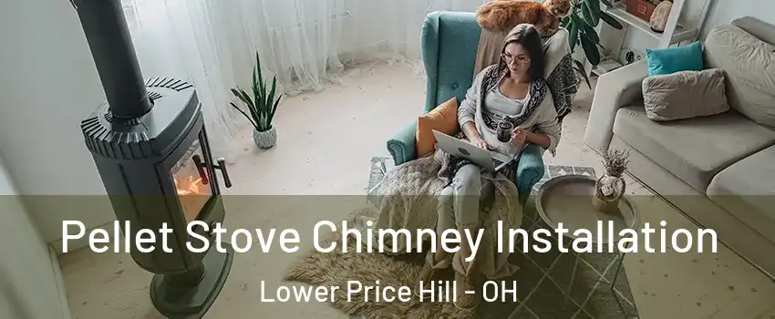 Pellet Stove Chimney Installation Lower Price Hill - OH