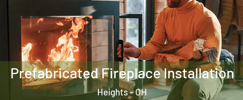 Prefabricated Fireplace Installation Heights - OH