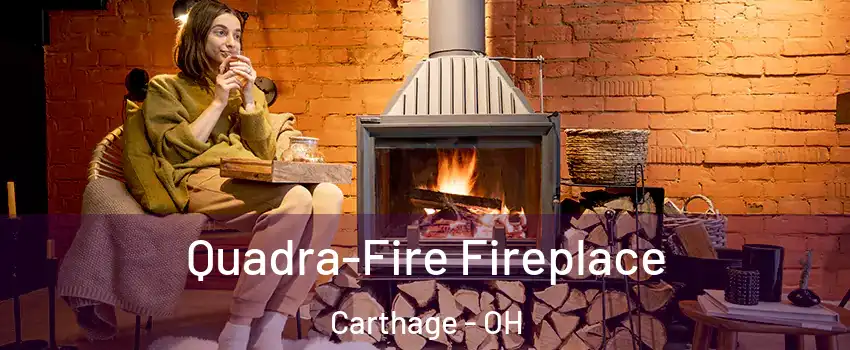 Quadra-Fire Fireplace Carthage - OH