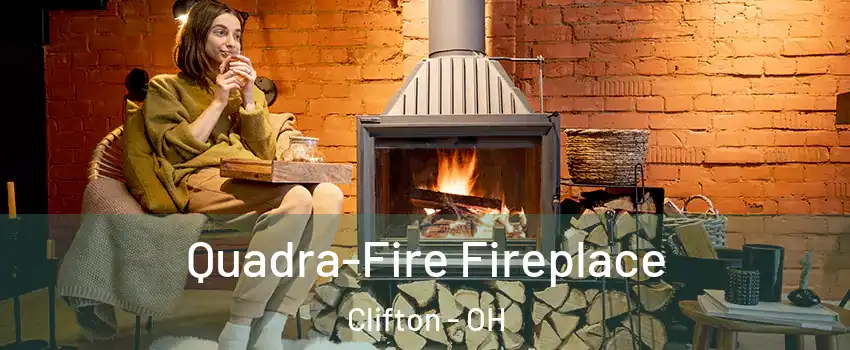 Quadra-Fire Fireplace Clifton - OH