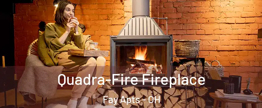 Quadra-Fire Fireplace Fay Apts - OH