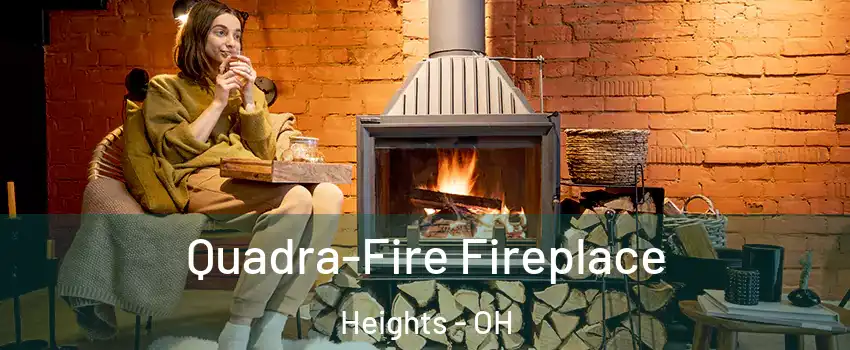 Quadra-Fire Fireplace Heights - OH