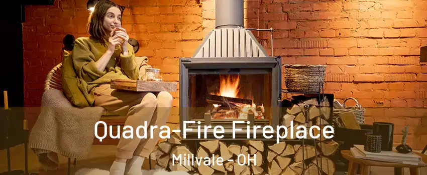 Quadra-Fire Fireplace Millvale - OH