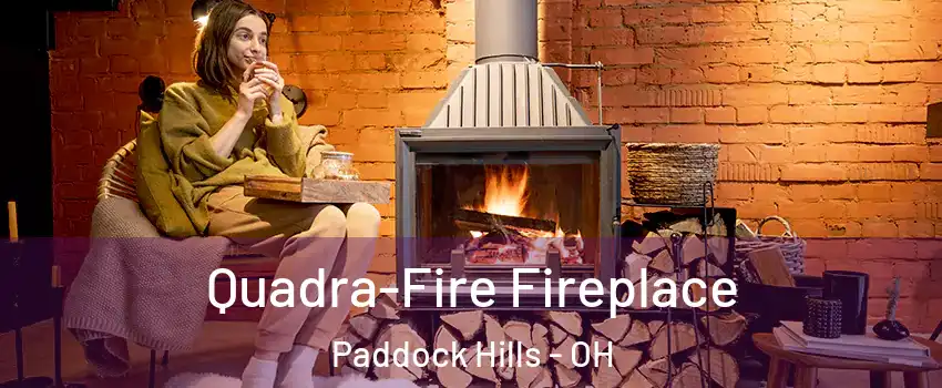 Quadra-Fire Fireplace Paddock Hills - OH