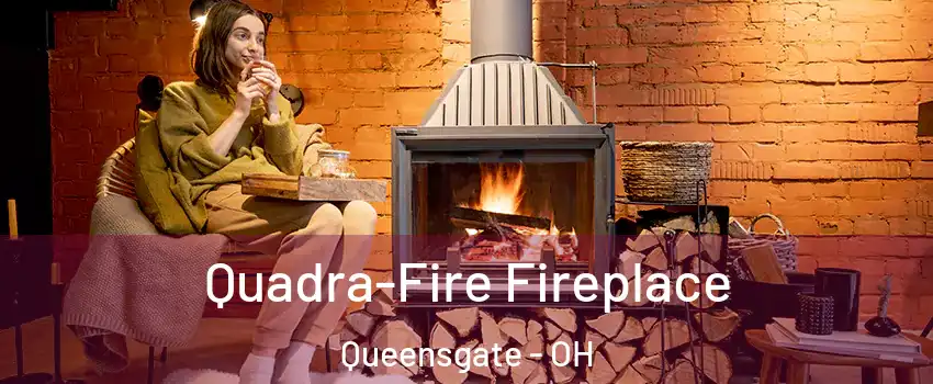 Quadra-Fire Fireplace Queensgate - OH