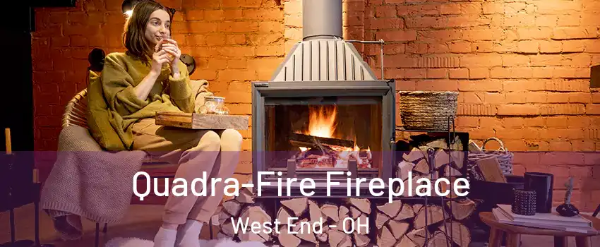 Quadra-Fire Fireplace West End - OH