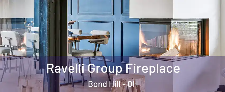 Ravelli Group Fireplace Bond Hill - OH