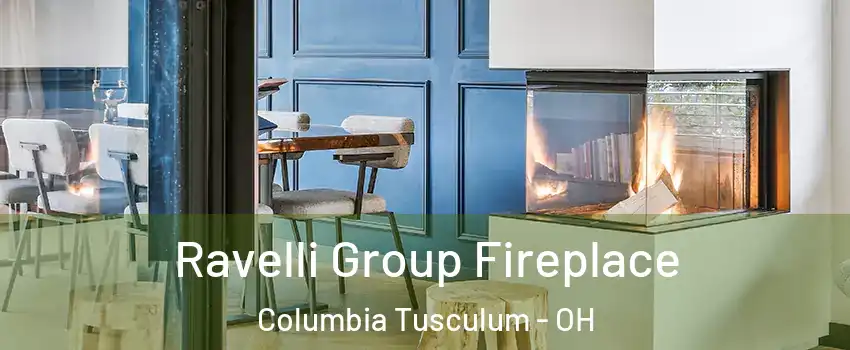 Ravelli Group Fireplace Columbia Tusculum - OH