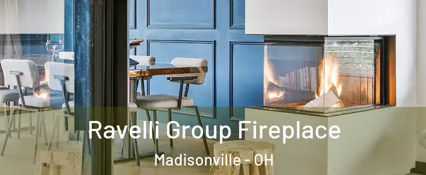 Ravelli Group Fireplace Madisonville - OH