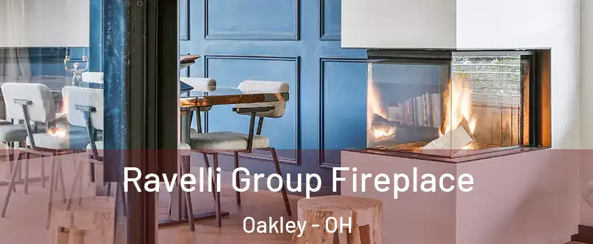 Ravelli Group Fireplace Oakley - OH