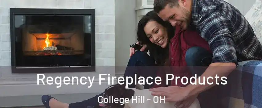 Regency Fireplace Products College Hill - OH