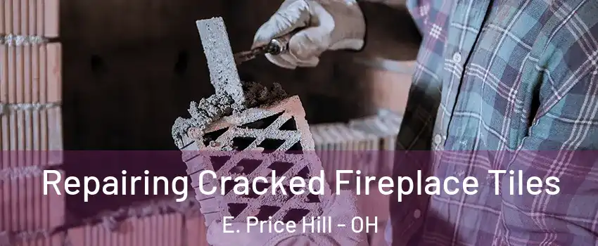 Repairing Cracked Fireplace Tiles E. Price Hill - OH