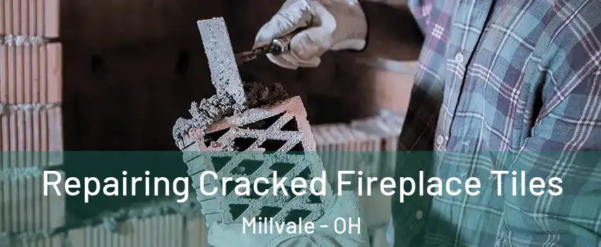 Repairing Cracked Fireplace Tiles Millvale - OH