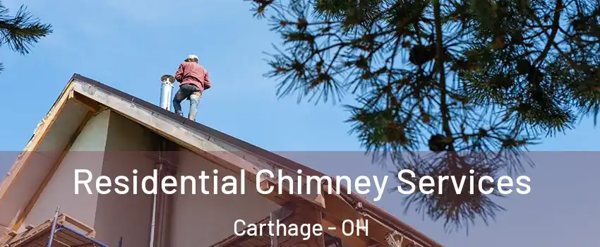 Residential Chimney Services Carthage - OH