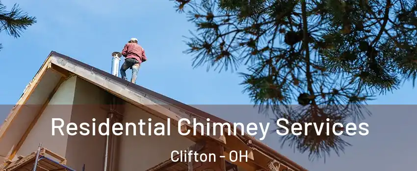 Residential Chimney Services Clifton - OH