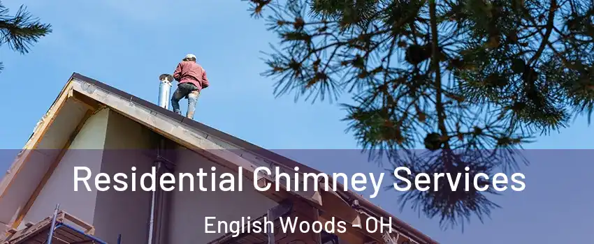 Residential Chimney Services English Woods - OH