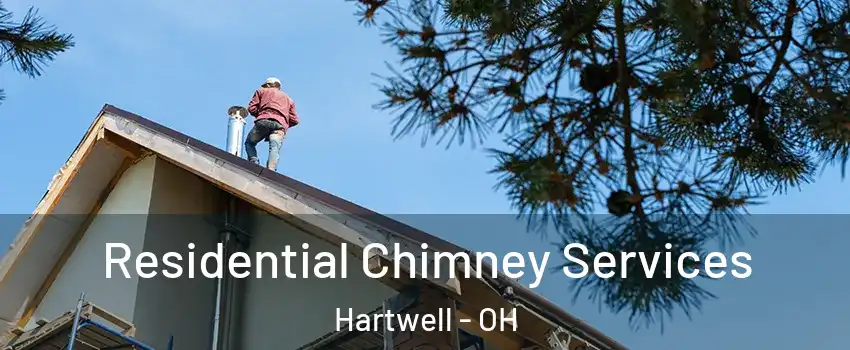 Residential Chimney Services Hartwell - OH