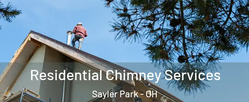 Residential Chimney Services Sayler Park - OH