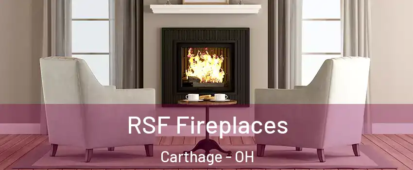 RSF Fireplaces Carthage - OH