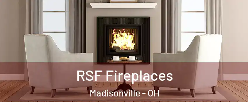 RSF Fireplaces Madisonville - OH