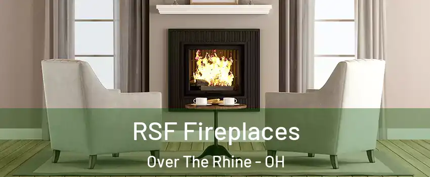 RSF Fireplaces Over The Rhine - OH