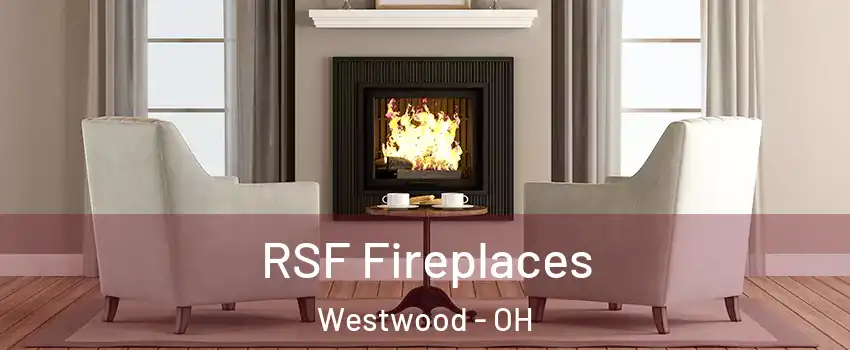 RSF Fireplaces Westwood - OH