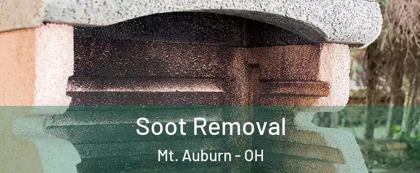 Soot Removal Mt. Auburn - OH