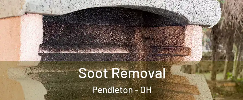 Soot Removal Pendleton - OH