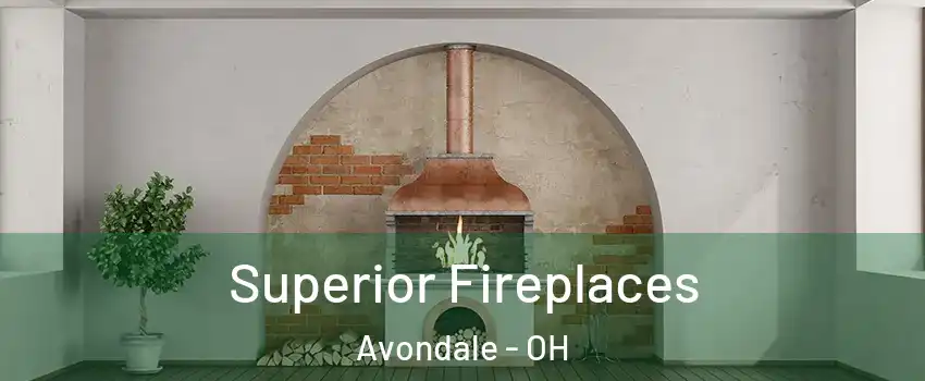 Superior Fireplaces Avondale - OH