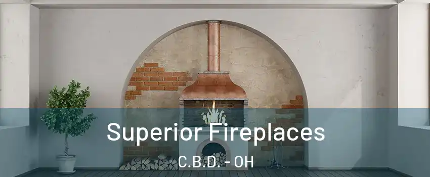 Superior Fireplaces C.B.D. - OH