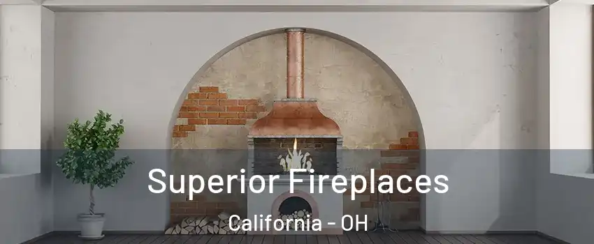 Superior Fireplaces California - OH