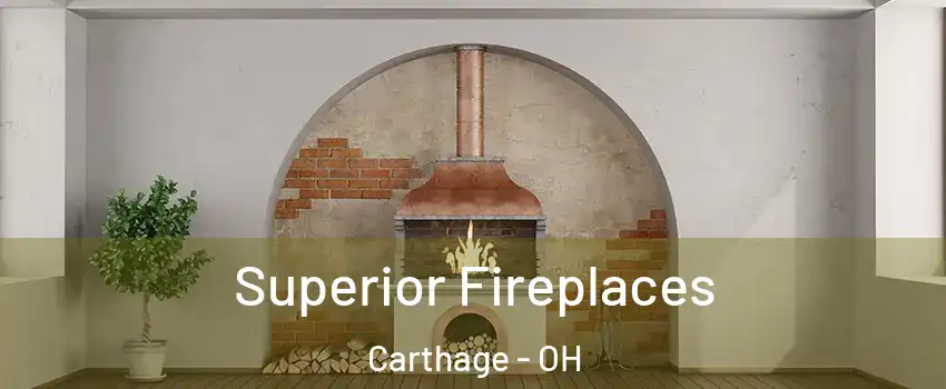 Superior Fireplaces Carthage - OH