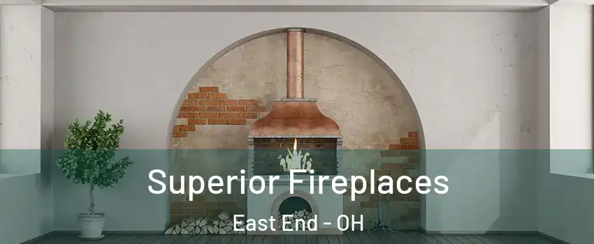 Superior Fireplaces East End - OH