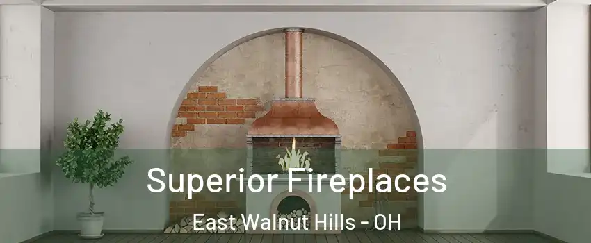 Superior Fireplaces East Walnut Hills - OH