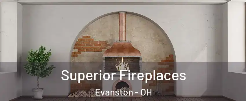 Superior Fireplaces Evanston - OH