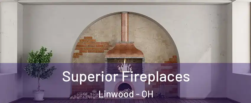 Superior Fireplaces Linwood - OH