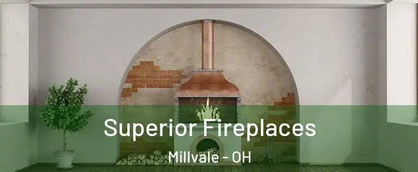 Superior Fireplaces Millvale - OH