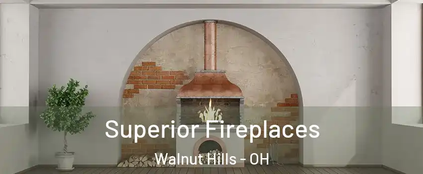 Superior Fireplaces Walnut Hills - OH