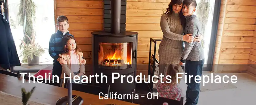 Thelin Hearth Products Fireplace California - OH