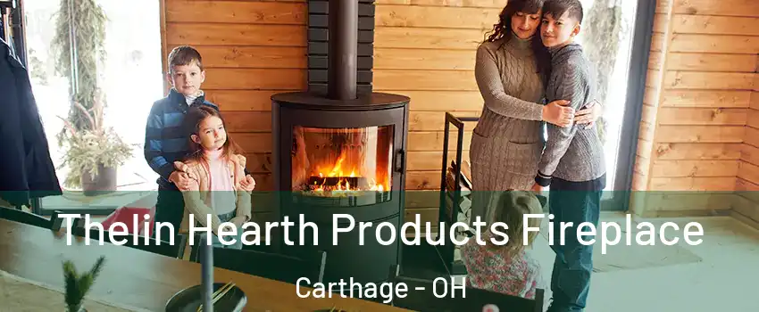 Thelin Hearth Products Fireplace Carthage - OH