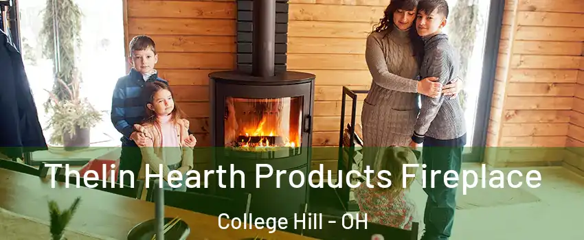 Thelin Hearth Products Fireplace College Hill - OH