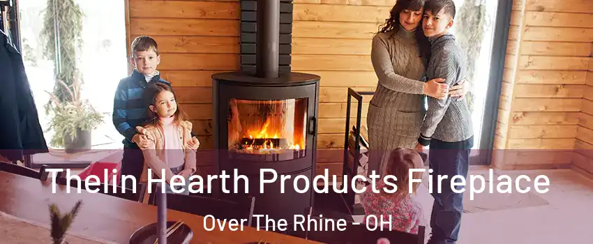 Thelin Hearth Products Fireplace Over The Rhine - OH