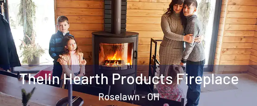 Thelin Hearth Products Fireplace Roselawn - OH