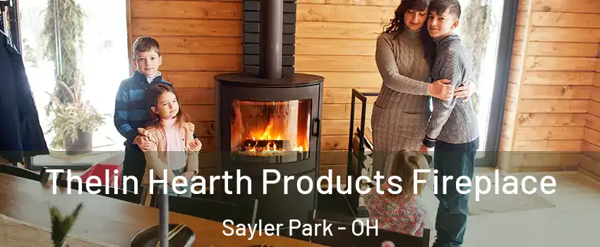 Thelin Hearth Products Fireplace Sayler Park - OH