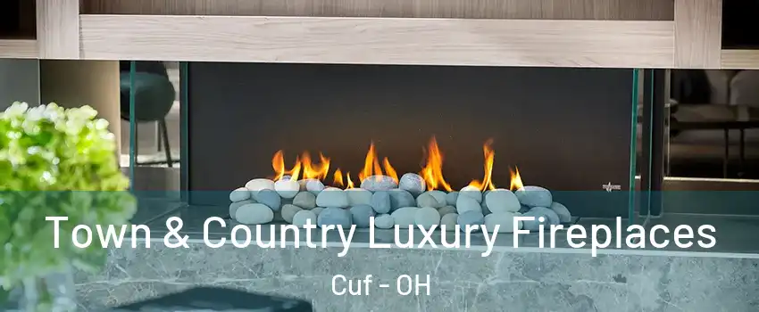 Town & Country Luxury Fireplaces Cuf - OH