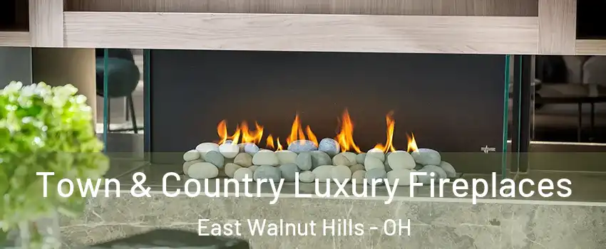 Town & Country Luxury Fireplaces East Walnut Hills - OH