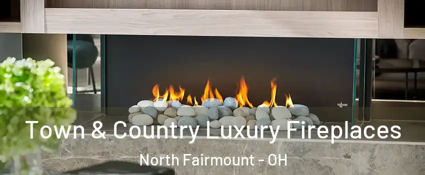 Town & Country Luxury Fireplaces North Fairmount - OH