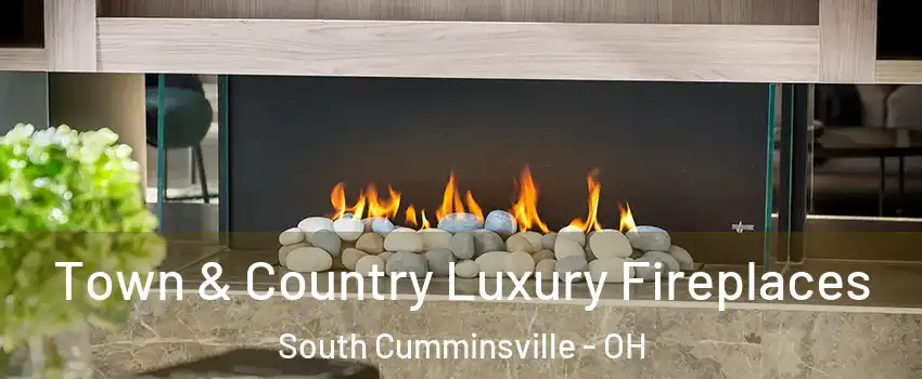 Town & Country Luxury Fireplaces South Cumminsville - OH